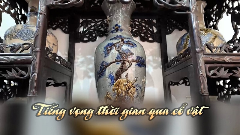 Tiếng vọng thời gian qua cổ vật